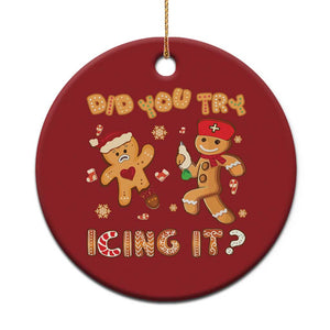 Funny Christmas Nurse Christmas Ornament Did You Try Icing It Gingerbread Man TS10 Print Your Wear