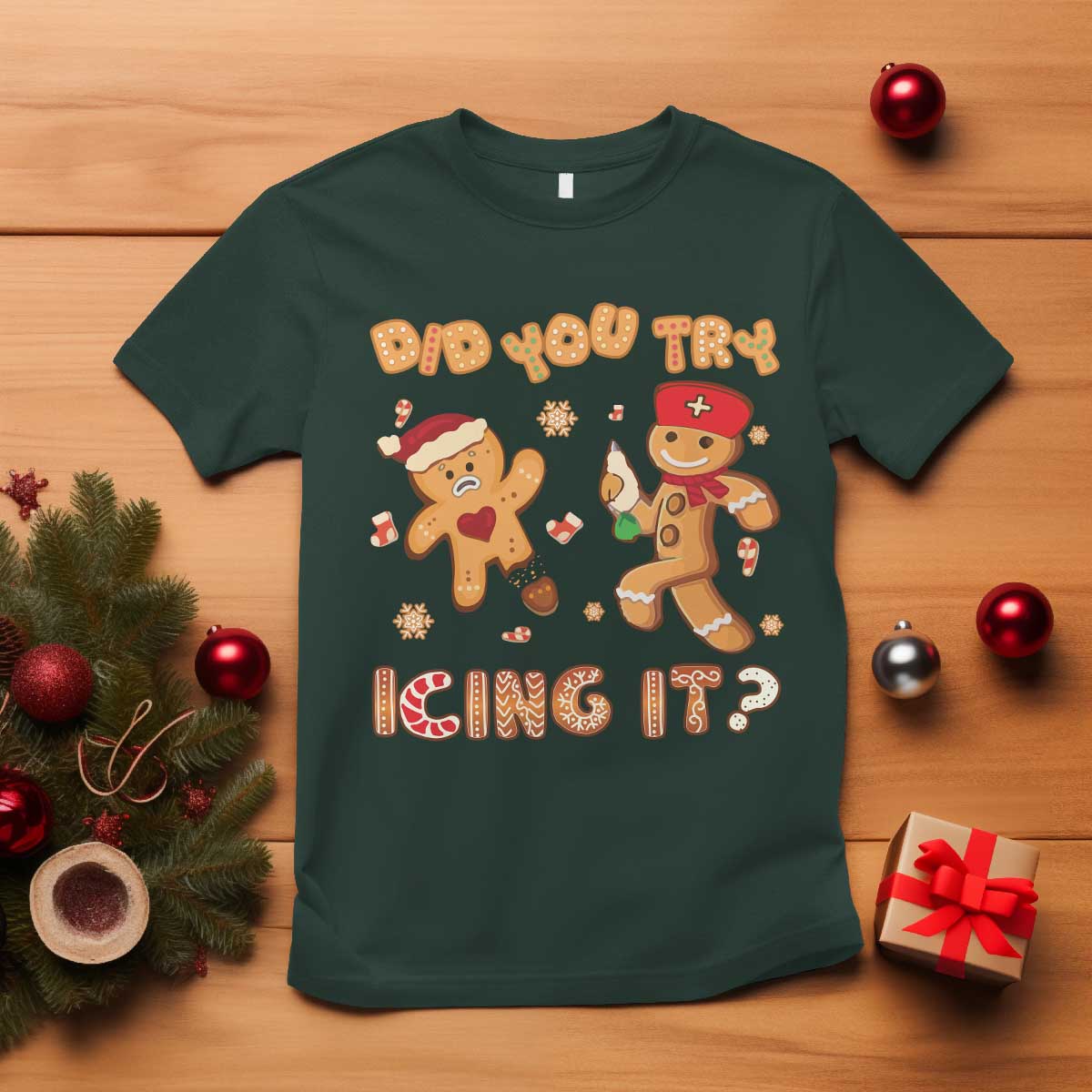 Funny Christmas Nurse T Shirt Did You Try Icing It Gingerbread Man TS10 Dark Forest Green Print Your Wear