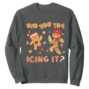 Funny Christmas Nurse Sweatshirt Did You Try Icing It Gingerbread Man TS10 Dark Heather Print Your Wear