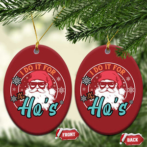 Santa Christmas Ornament I Do It For The Ho's TS10 Oval Red Print Your Wear