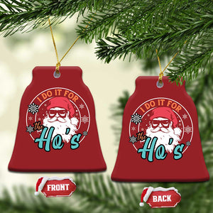 Santa Christmas Ornament I Do It For The Ho's TS10 Bell Flake Red Print Your Wear