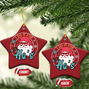 Santa Christmas Ornament I Do It For The Ho's TS10 Star Red Print Your Wear