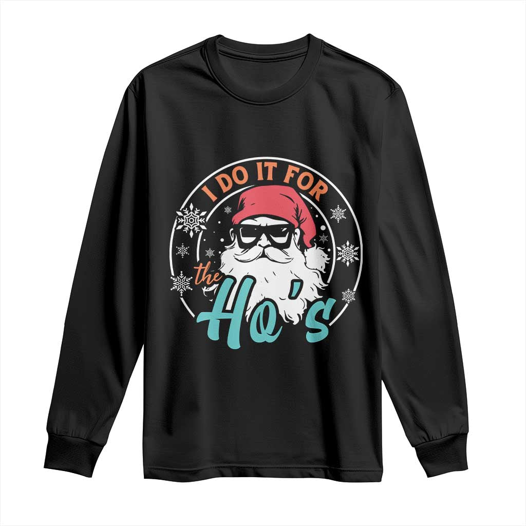 Christmas Santa Long Sleeve Shirt I Do It For The Ho's TS10 Black Print Your Wear