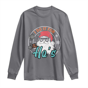 Christmas Santa Long Sleeve Shirt I Do It For The Ho's TS10 Charcoal Print Your Wear