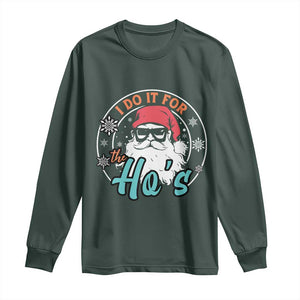 Christmas Santa Long Sleeve Shirt I Do It For The Ho's TS10 Dark Forest Green Print Your Wear