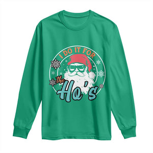 Christmas Santa Long Sleeve Shirt I Do It For The Ho's TS10 Irish Green Print Your Wear