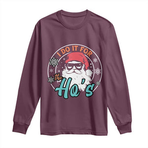 Christmas Santa Long Sleeve Shirt I Do It For The Ho's TS10 Maroon Print Your Wear