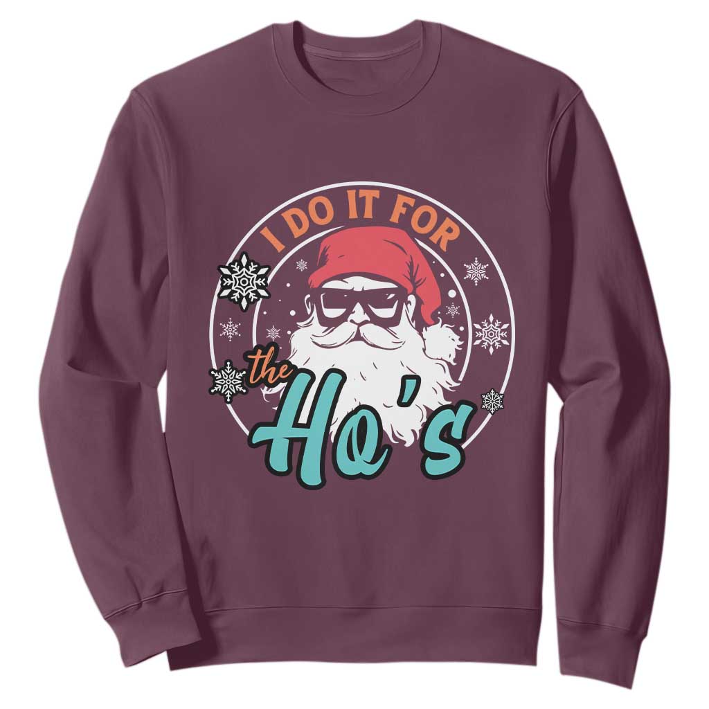 Christmas Santa Sweatshirt I Do It For The Ho's TS10 Maroon Print Your Wear