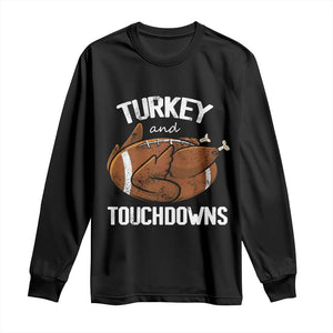 Funny Thanksgiving Long Sleeve Shirt Turkey and Touchdowns Football Season TS10 Black Print Your Wear