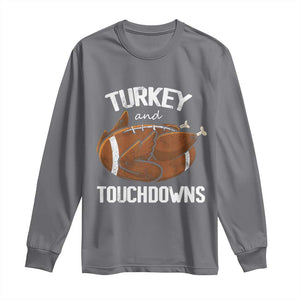 Funny Thanksgiving Long Sleeve Shirt Turkey and Touchdowns Football Season TS10 Charcoal Print Your Wear