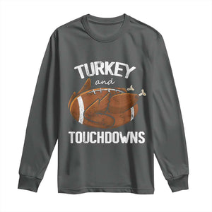 Funny Thanksgiving Long Sleeve Shirt Turkey and Touchdowns Football Season TS10 Dark Heather Print Your Wear