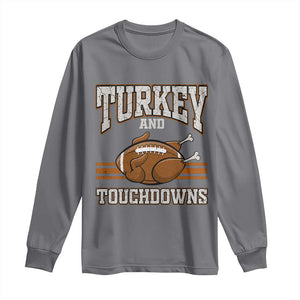 Thanksgiving Turkey And Touchdowns Football Long Sleeve Shirt Game Day Outfits American Football Player Gift TS10 Charcoal Print Your Wear