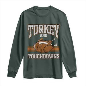 Thanksgiving Turkey And Touchdowns Football Long Sleeve Shirt Game Day Outfits American Football Player Gift TS10 Dark Forest Green Print Your Wear