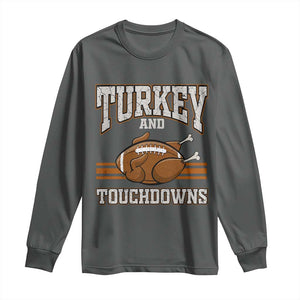 Thanksgiving Turkey And Touchdowns Football Long Sleeve Shirt Game Day Outfits American Football Player Gift TS10 Dark Heather Print Your Wear