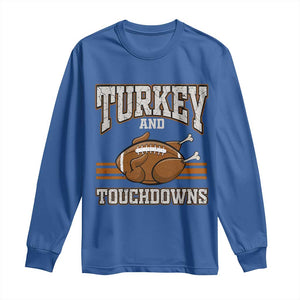 Thanksgiving Turkey And Touchdowns Football Long Sleeve Shirt Game Day Outfits American Football Player Gift TS10 Royal Blue Print Your Wear