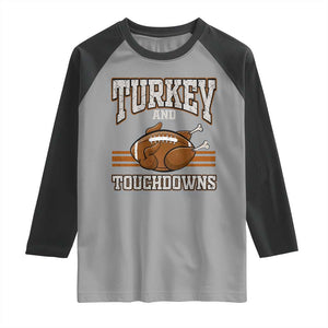 Thanksgiving Turkey And Touchdowns Football Raglan Shirt Game Day Outfits American Football Player Gift TS10 Sport Gray Black Print Your Wear