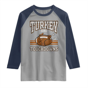 Thanksgiving Turkey And Touchdowns Football Raglan Shirt Game Day Outfits American Football Player Gift TS10 Sport Gray Navy Print Your Wear