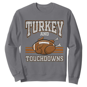 Thanksgiving Turkey And Touchdowns Football Sweatshirt Game Day Outfits American Football Player Gift TS10 Charcoal Print Your Wear