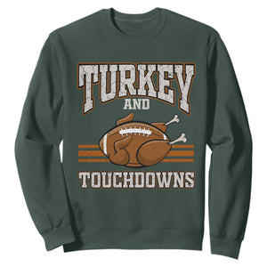 Thanksgiving Turkey And Touchdowns Football Sweatshirt Game Day Outfits American Football Player Gift TS10 Dark Forest Green Print Your Wear