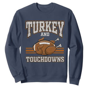 Thanksgiving Turkey And Touchdowns Football Sweatshirt Game Day Outfits American Football Player Gift TS10 Navy Print Your Wear