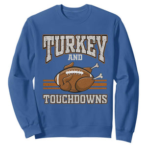 Thanksgiving Turkey And Touchdowns Football Sweatshirt Game Day Outfits American Football Player Gift TS10 Royal Blue Print Your Wear