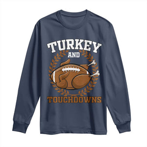 Thanksgiving Turkey And Touchdowns Football Season Long Sleeve Shirt Game Day Outfits American Football Player Gift TS10 Navy Print Your Wear