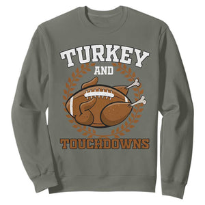 Thanksgiving Turkey And Touchdowns Football Season Sweatshirt Game Day Outfits American Football Player Gift TS10 Military Green Print Your Wear