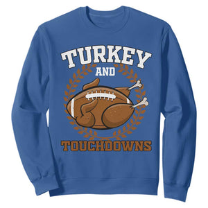 Thanksgiving Turkey And Touchdowns Football Season Sweatshirt Game Day Outfits American Football Player Gift TS10 Royal Blue Print Your Wear