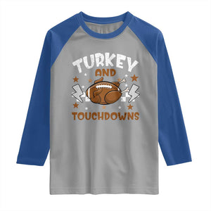 Thanksgiving Turkey And Touchdowns Football Season Raglan Shirt Game Day TS10 Sport Gray Royal Print Your Wear