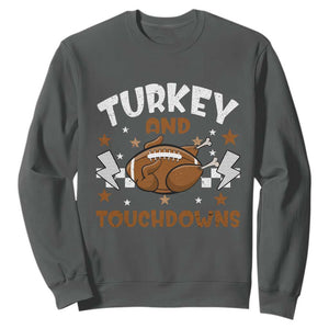 Thanksgiving Turkey And Touchdowns Football Season Sweatshirt Game Day TS10 Dark Heather Print Your Wear