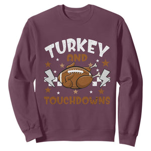 Thanksgiving Turkey And Touchdowns Football Season Sweatshirt Game Day TS10 Maroon Print Your Wear