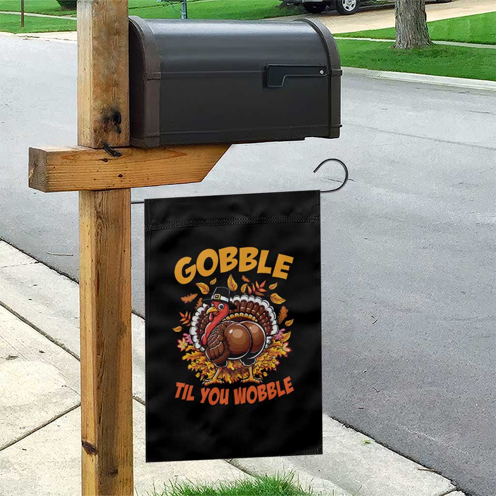 Funny Turkey Garden Flag Gobble Til You Wobble Thanksgiving Day TS10 Print Your Wear