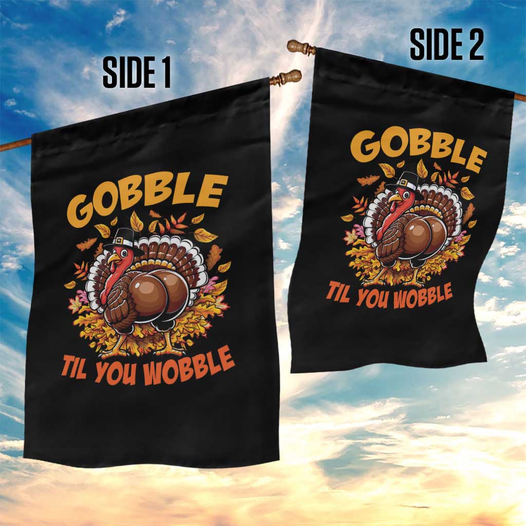 Funny Turkey Garden Flag Gobble Til You Wobble Thanksgiving Day TS10 Print Your Wear