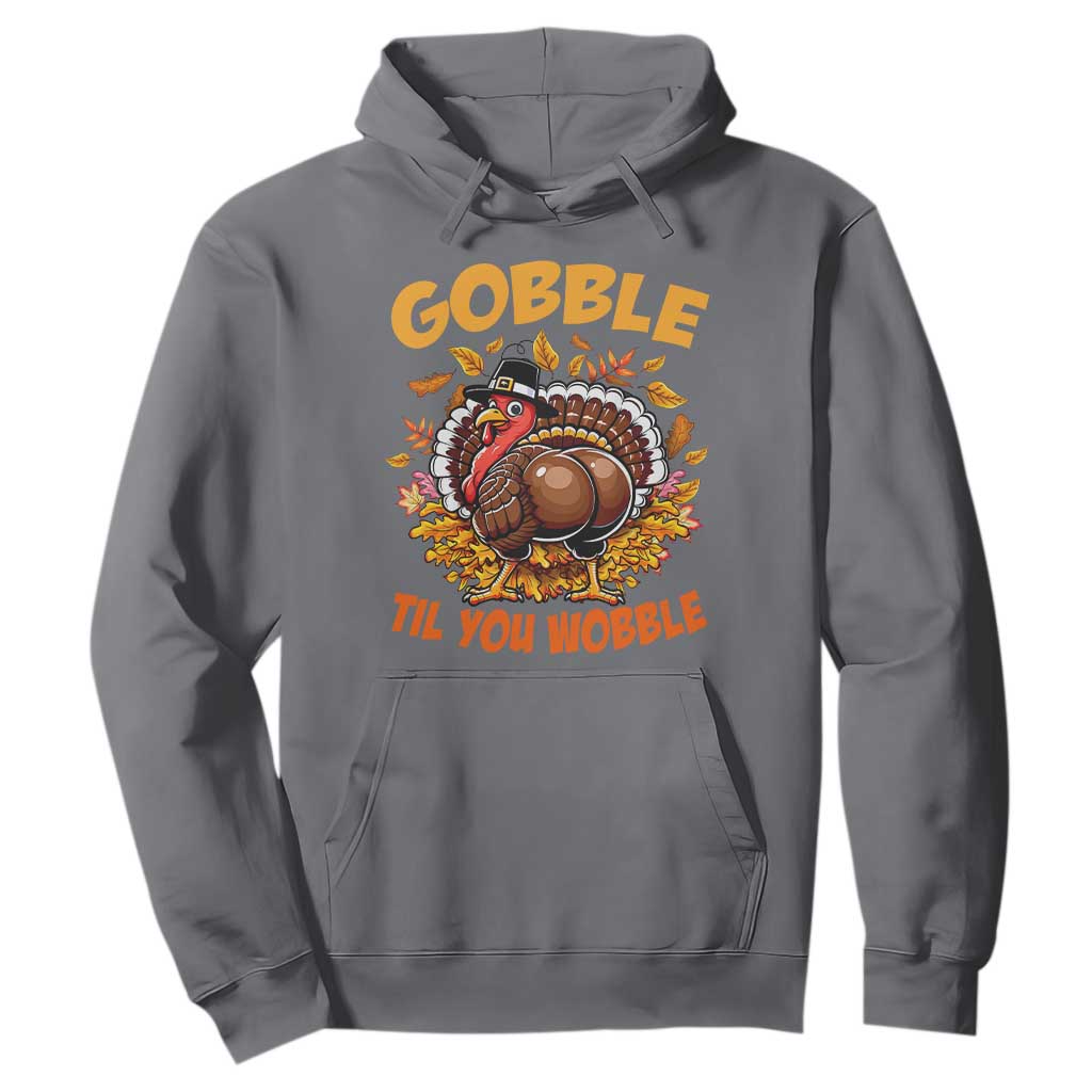 Funny Turkey Hoodie Gobble Til You Wobble Thanksgiving Day TS10 Charcoal Print Your Wear