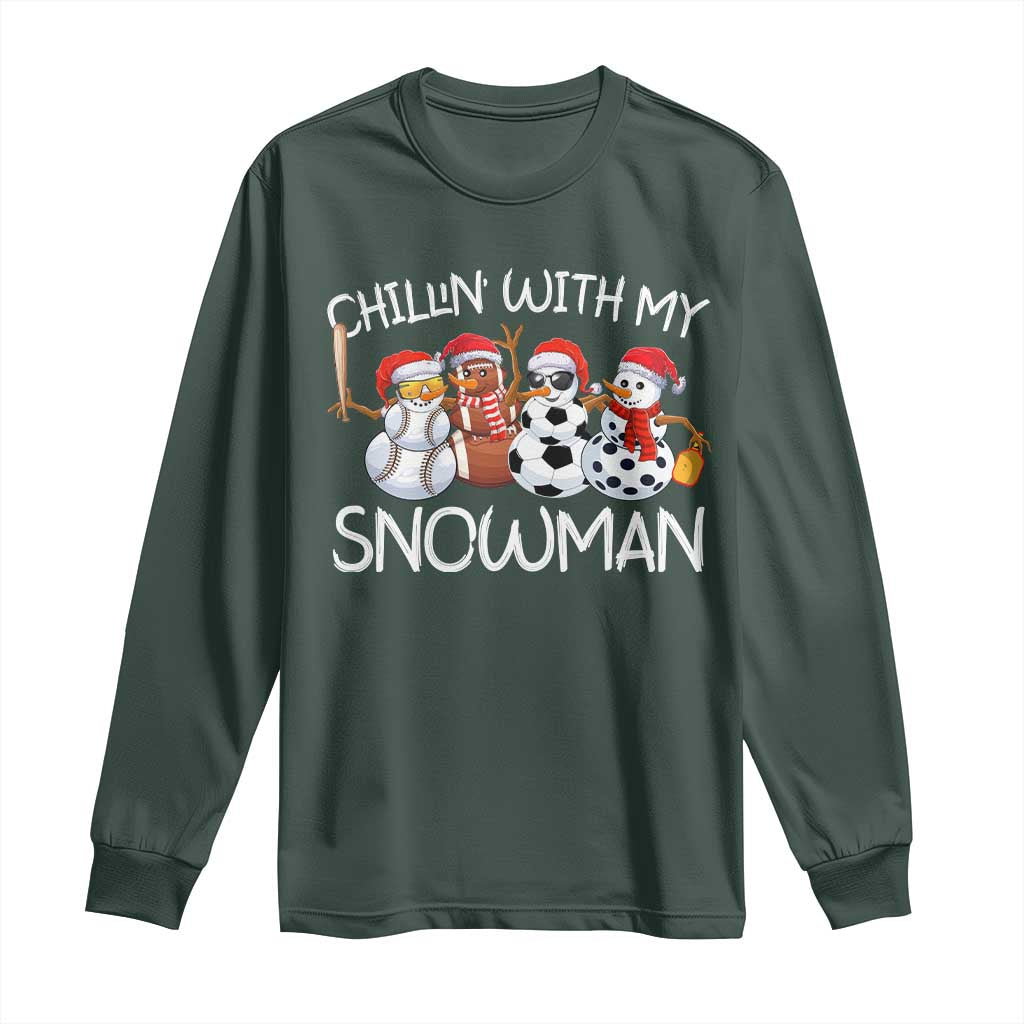 Snowman Christmas Long Sleeve Shirt Football Soccer Baseball Pickleball Chillin With My Snowmies Ugly Gift TS10 Dark Forest Green Print Your Wear