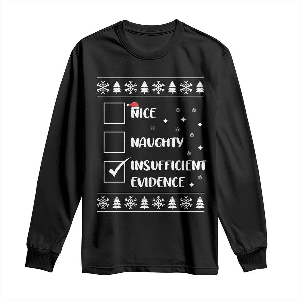 Funny Christmas Santa Long Sleeve Shirt Nice Naughty Insufficient Evidence Xmas List TS10 Black Print Your Wear