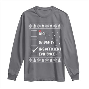 Funny Christmas Santa Long Sleeve Shirt Nice Naughty Insufficient Evidence Xmas List TS10 Charcoal Print Your Wear