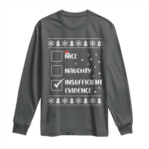 Funny Christmas Santa Long Sleeve Shirt Nice Naughty Insufficient Evidence Xmas List TS10 Dark Heather Print Your Wear