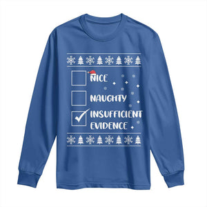 Funny Christmas Santa Long Sleeve Shirt Nice Naughty Insufficient Evidence Xmas List TS10 Royal Blue Print Your Wear