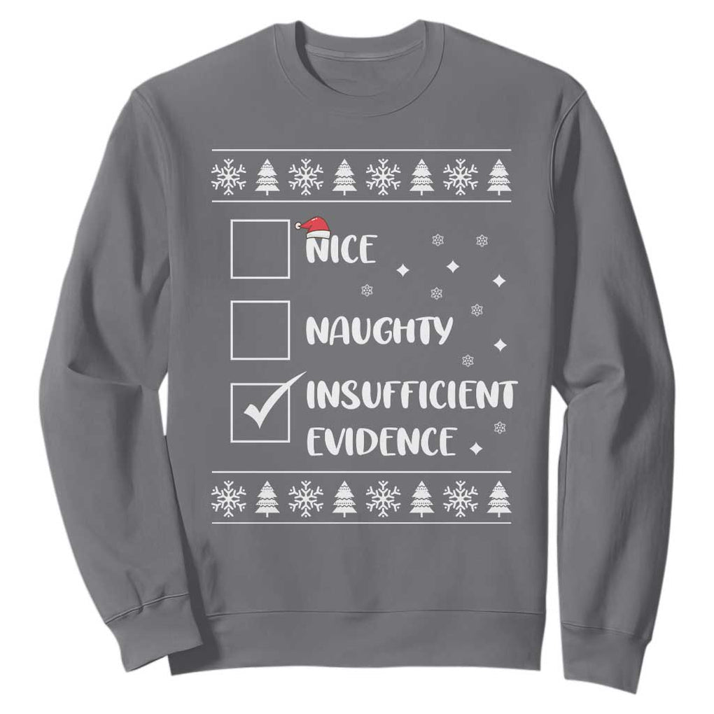 Funny Christmas Santa Sweatshirt Nice Naughty Insufficient Evidence Xmas List TS10 Charcoal Print Your Wear