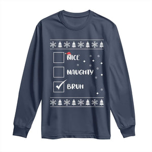 Funny Christmas Santa Long Sleeve Shirt Nice Naughty Bruh Xmas List TS10 Navy Print Your Wear