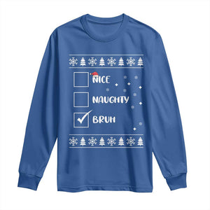 Funny Christmas Santa Long Sleeve Shirt Nice Naughty Bruh Xmas List TS10 Royal Blue Print Your Wear