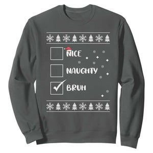 Funny Christmas Santa Sweatshirt Nice Naughty Bruh Xmas List TS10 Dark Heather Print Your Wear