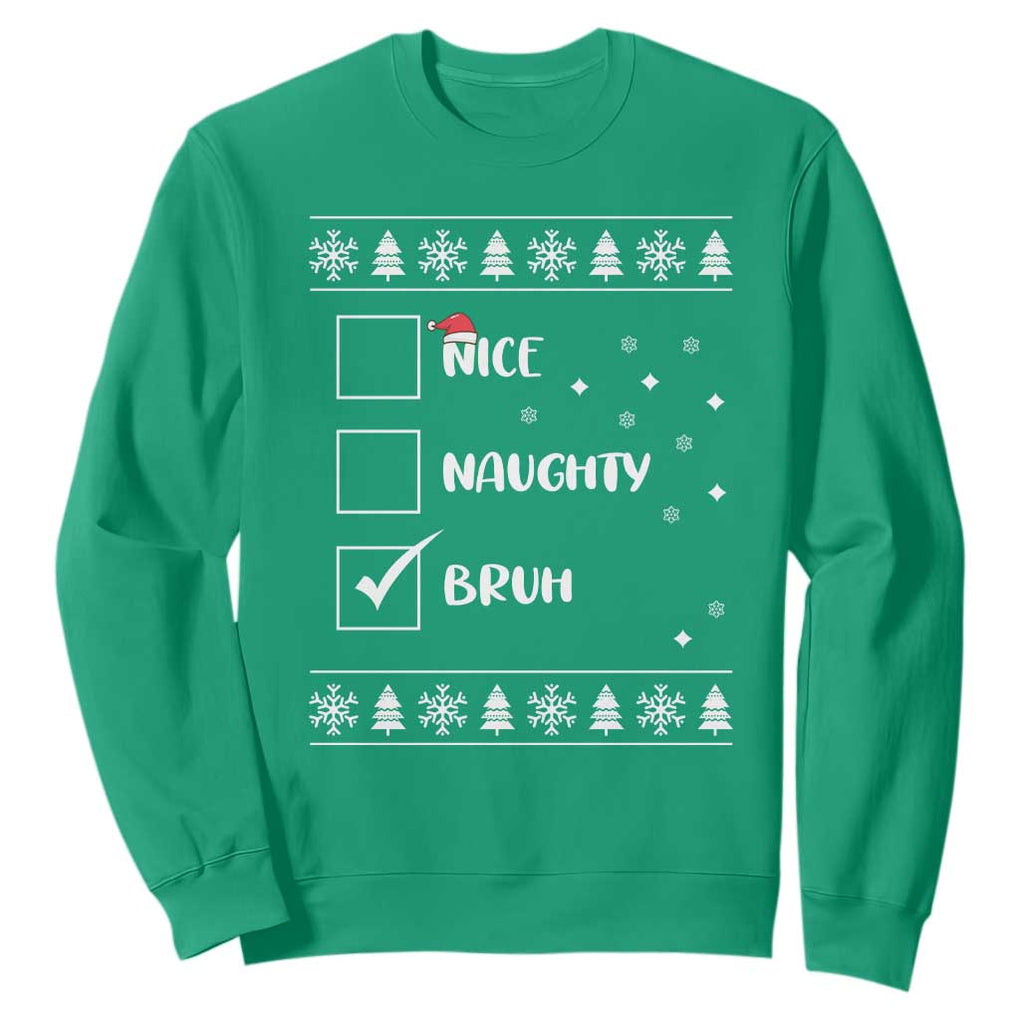 Funny Christmas Santa Sweatshirt Nice Naughty Bruh Xmas List TS10 Irish Green Print Your Wear