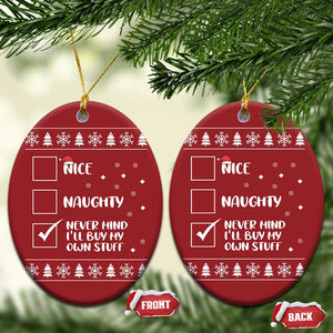 Funny Santa Christmas Ornament Nice Naughty Never Mind I'll Buy My Own Stuff Xmas List TS10 Oval Red Print Your Wear