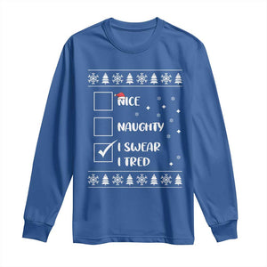 Funny Christmas Santa Long Sleeve Shirt Nice Naughty I Swear I Tried Xmas List TS10 Royal Blue Print Your Wear