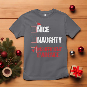 Christmas Santa T Shirt Nice Naughty Insufficient Evidence Xmas List TS10 Charcoal Print Your Wear