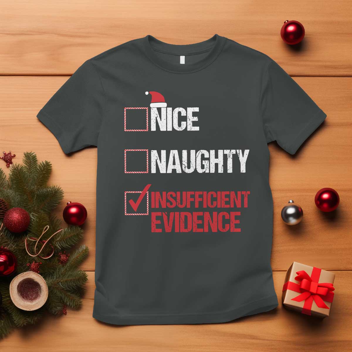 Christmas Santa T Shirt Nice Naughty Insufficient Evidence Xmas List TS10 Dark Heather Print Your Wear