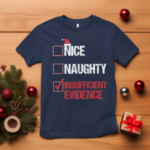 Christmas Santa T Shirt Nice Naughty Insufficient Evidence Xmas List TS10 Navy Print Your Wear