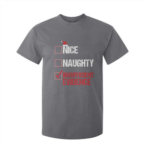 Christmas Santa T Shirt For Kid Nice Naughty Insufficient Evidence Xmas List TS10 Charcoal Print Your Wear